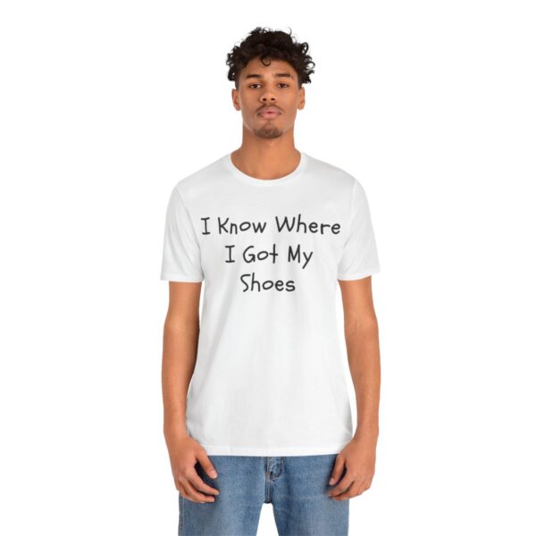 I Know Where I Got My Shoes NOLALocals T-Shirt - Image 13